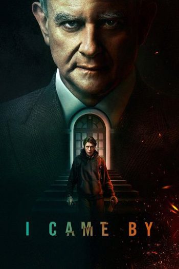 دانلود فیلم I Came By 2022 دانلود فیلم I Came By 2022