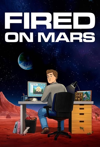 دانلود سریال Fired on Mars دانلود سریال Fired on Mars