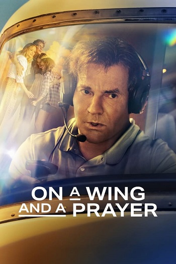 دانلود فیلم 2023 On a Wing and a Prayer دانلود فیلم 2023 On a Wing and a Prayer